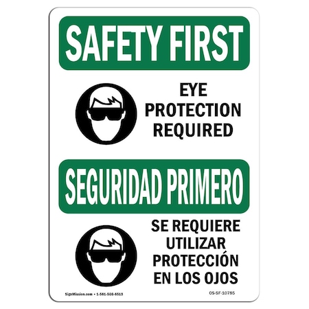 Signmission OSHA SAFETY FIRST, Eye Protection Required Bilingual, 18in X 12in Aluminum, OS-SF-A-1218-L-10785 OS-SF-A-1218-L-10785